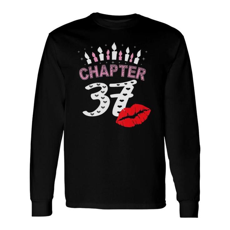 Lips Chapter 37 Years Old 37Th Birthday Long Sleeve T-Shirt T-Shirt