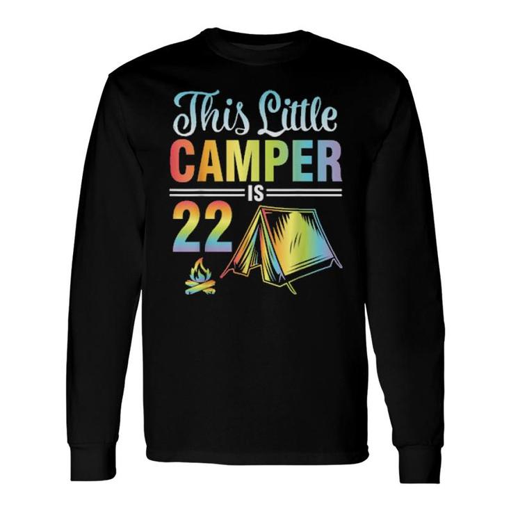This Litle Camper Is 22 Years Old Happy Me You Son Daughter Long Sleeve T-Shirt T-Shirt