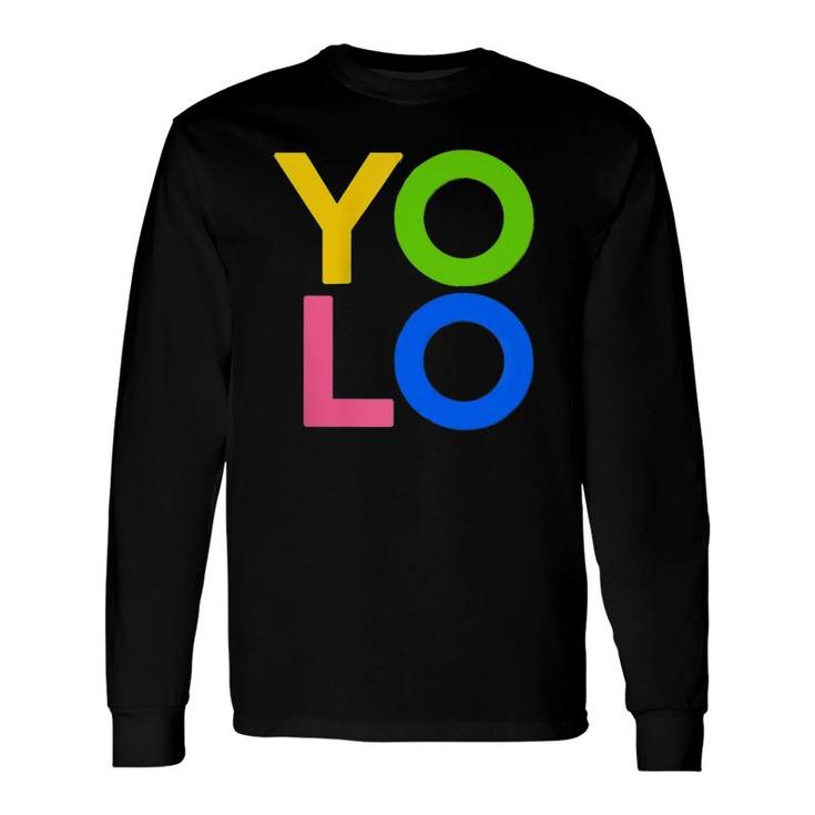You Only Live Once Yolo Zip Long Sleeve T-Shirt T-Shirt