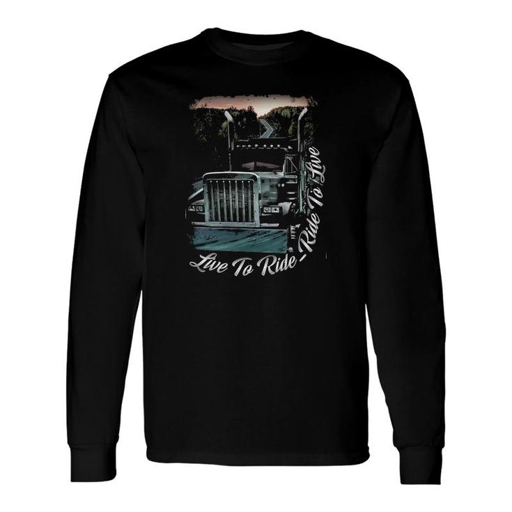 Live To Ride Ride To Live Long Sleeve T-Shirt
