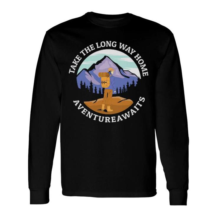 Take The Long Way Home Long Sleeve T-Shirt