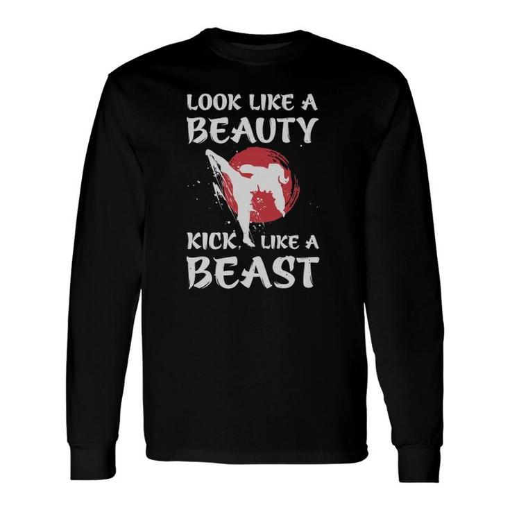 Look Like A Beauty Kick Like A Beast Karate Kickboxing Long Sleeve T-Shirt T-Shirt