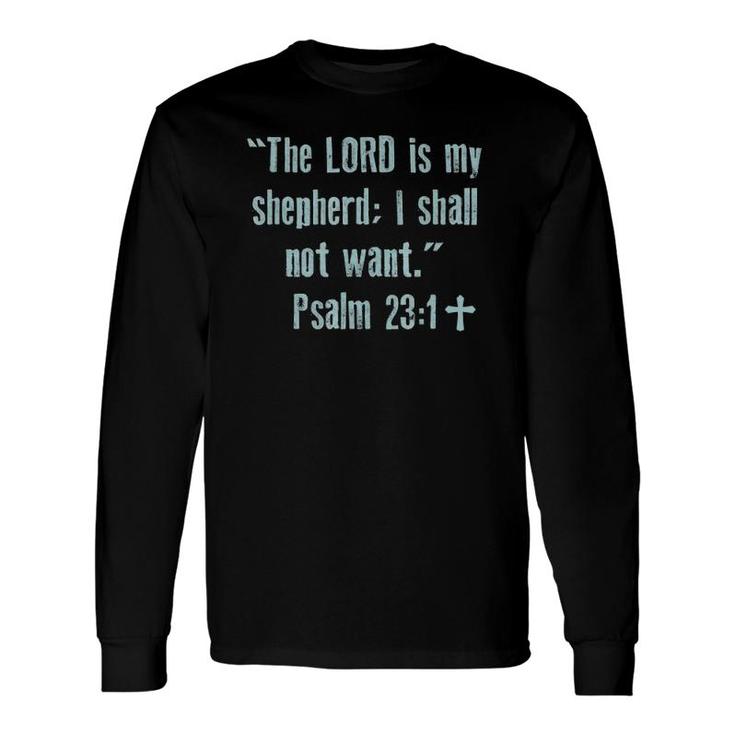 The Lord Is My Shepherd I Shall Not Want Psalm Long Sleeve T-Shirt T-Shirt