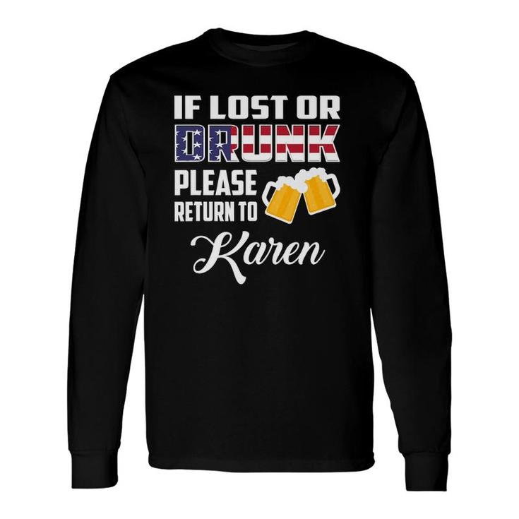 If Lost Or Drunk Please Return To Karen Long Sleeve T-Shirt T-Shirt