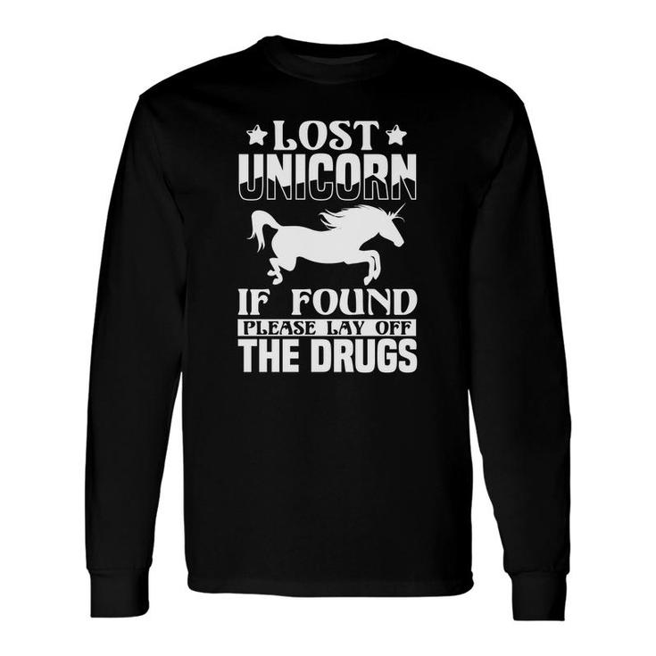 Lost Unicorn If Found Please Lay Off Long Sleeve T-Shirt