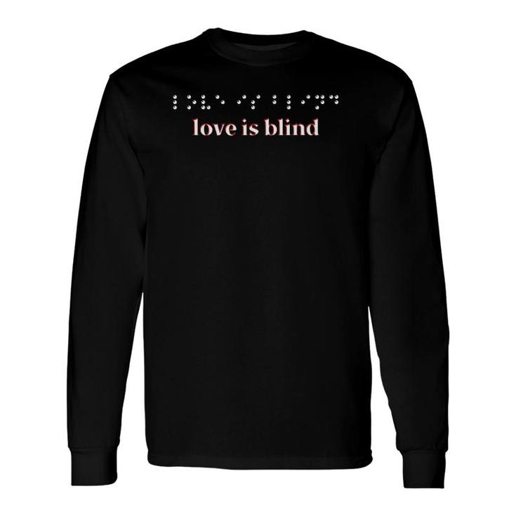 Love Is Blind Romance Affection Braille Writing Tee Long Sleeve T-Shirt T-Shirt