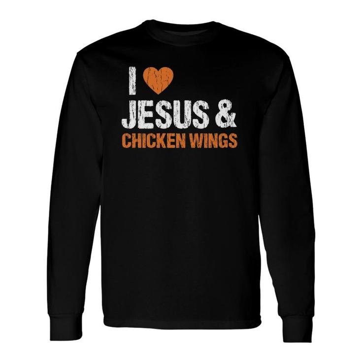 I Love Chicken Wings & Jesus Food Eating Lover Long Sleeve T-Shirt T-Shirt