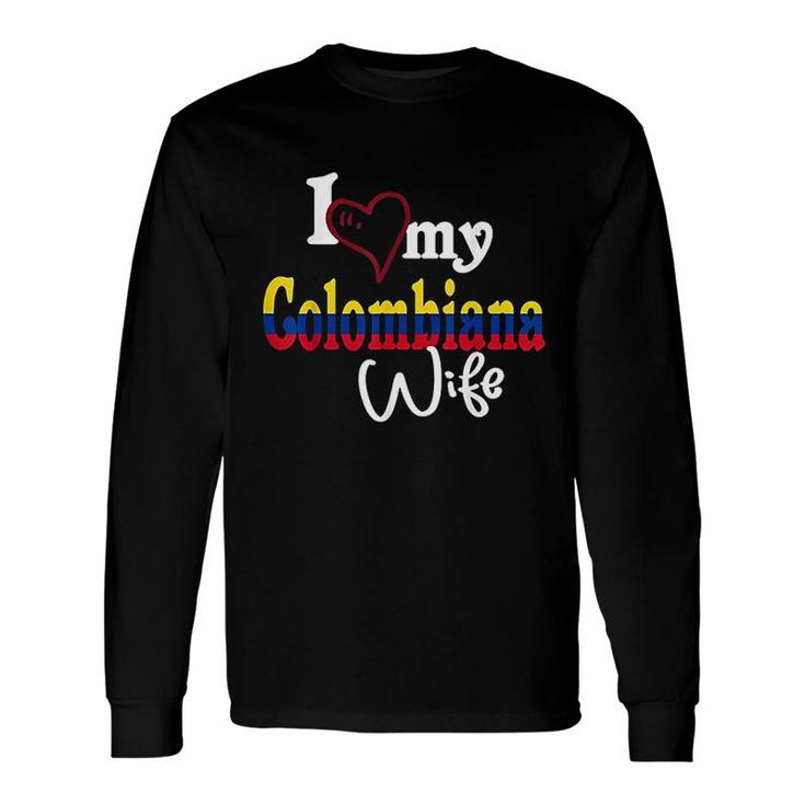 I Love My Colombiana Wife Long Sleeve T-Shirt T-Shirt