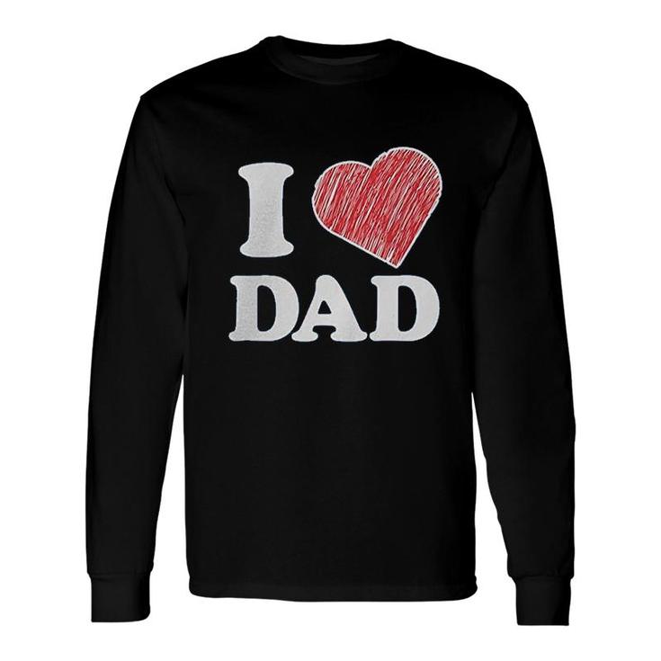 I Love Dad Long Sleeve T-Shirt