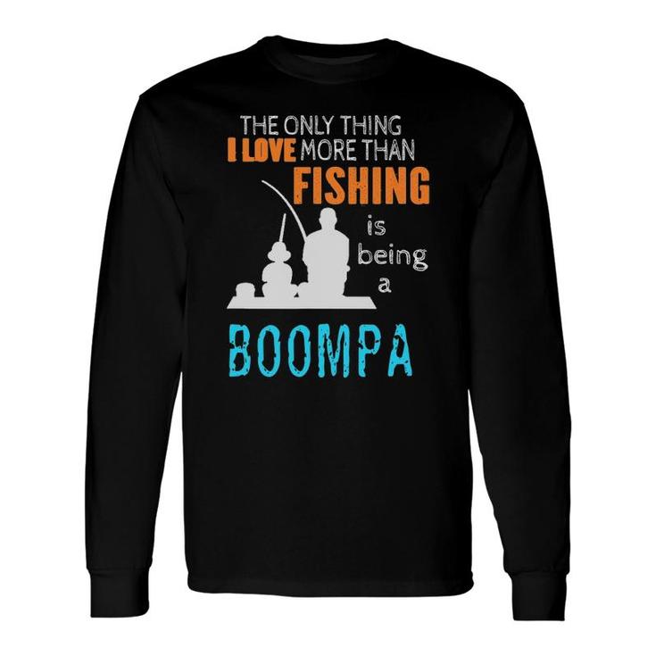 More Than Love Fishing Boompa Special Grandpa Long Sleeve T-Shirt T-Shirt