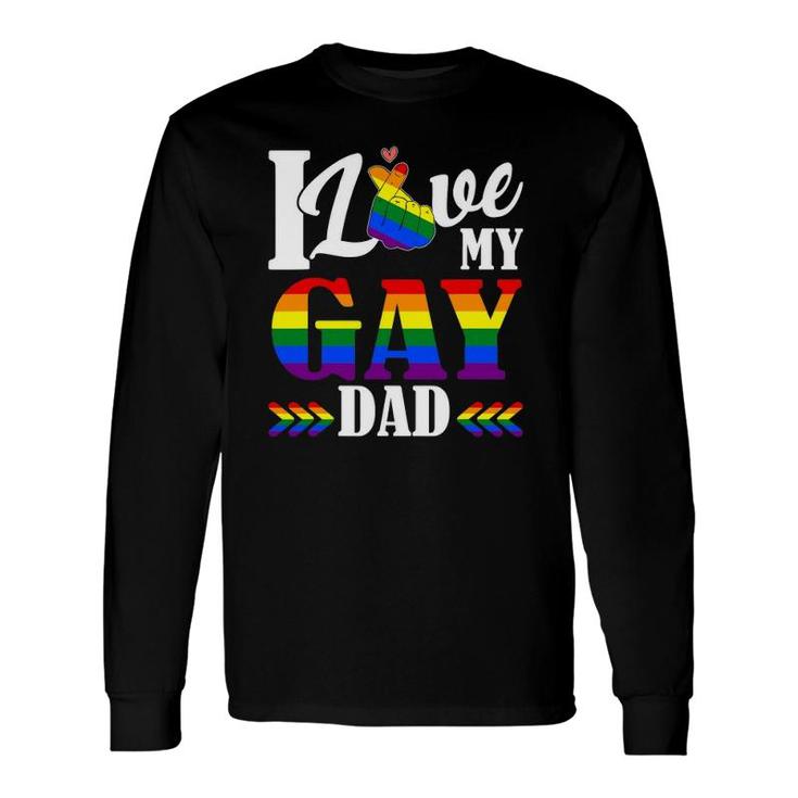 I Love My Gay Dad Lgbtq Pride Father's Day Long Sleeve T-Shirt T-Shirt