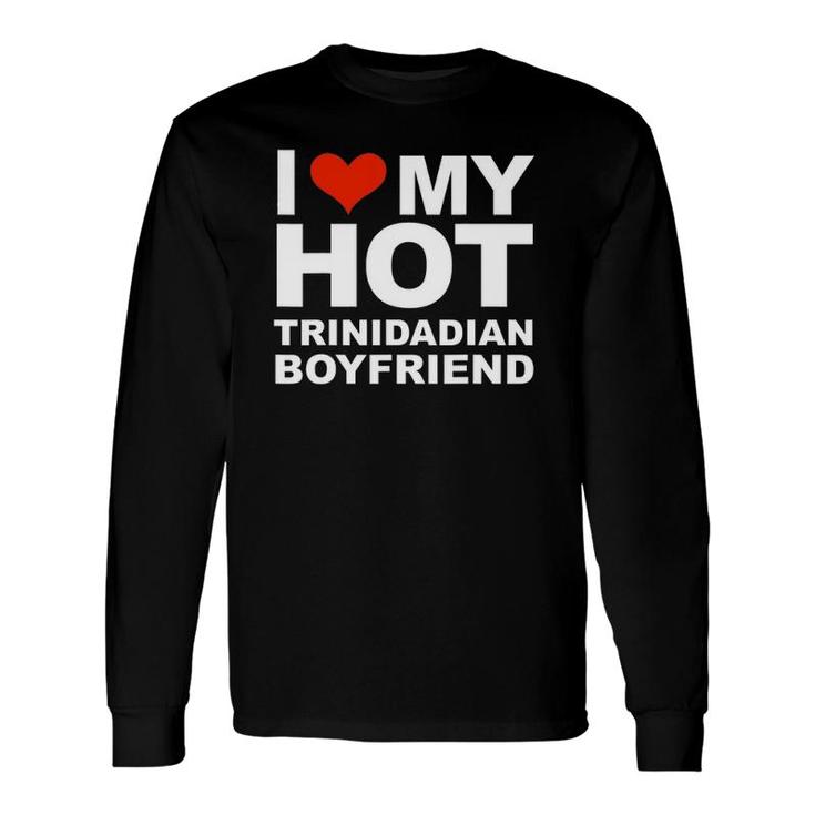 Love My Hot Trinidadian Boyfriend Valentine's Day Long Sleeve T-Shirt T-Shirt