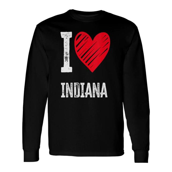 I Love Indiana I Heart Indiana Tee Usa For In Lovers Long Sleeve T-Shirt T-Shirt