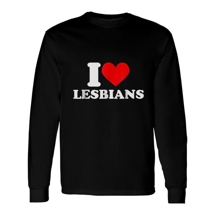 I Love Lesbians Heart Lesbians Long Sleeve T-Shirt