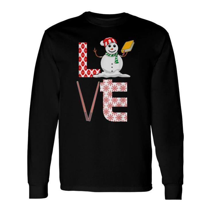 Love Teacher Christmas Snowman Xmas Pajama Teaching Teach Long Sleeve T-Shirt T-Shirt