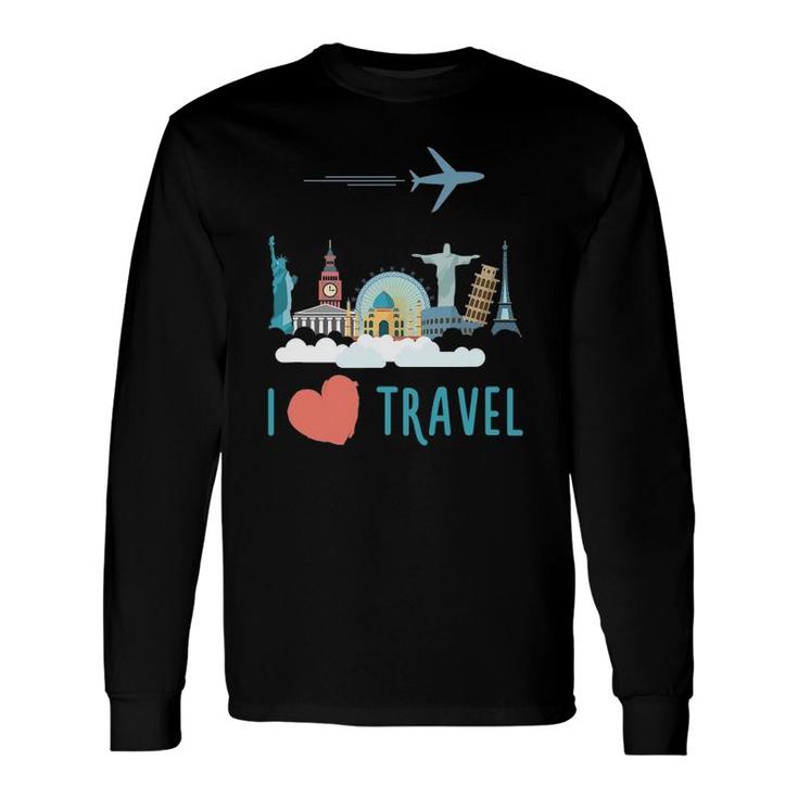I Love Travel Traveling Lover Long Sleeve T-Shirt T-Shirt