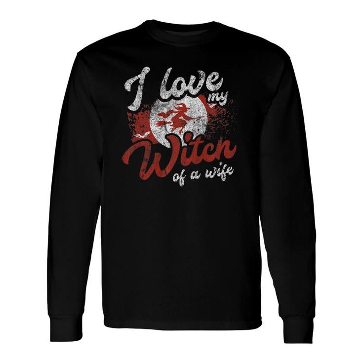 I Love My Witch Of A Wife Husband Costume Distressed Long Sleeve T-Shirt T-Shirt