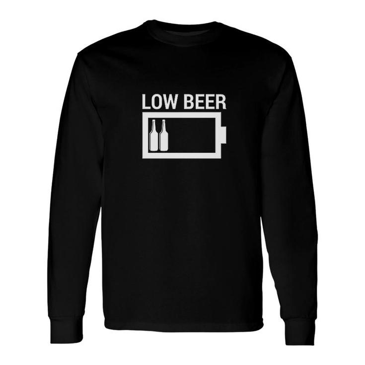 Low Beer Need A Charge Long Sleeve T-Shirt