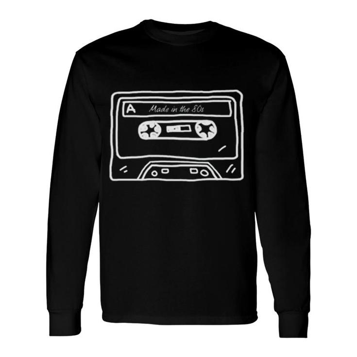 Made In The 80s Long Sleeve T-Shirt