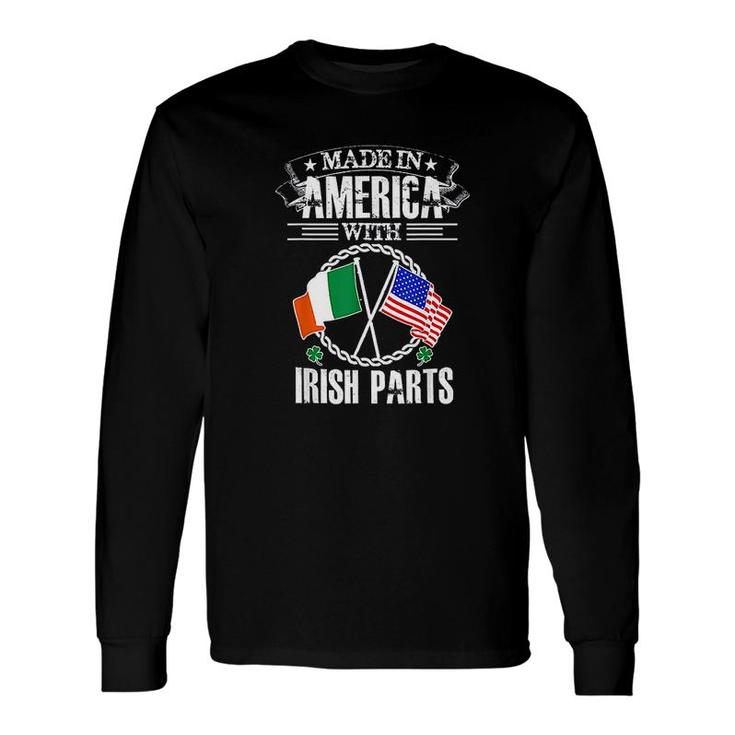 Made In America With Irish Parts Irish Heritage Long Sleeve T-Shirt Made In America With Irish Parts Irish Heritage Long Sleeve T-Shirt
