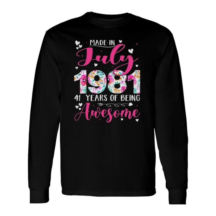 Made In July 1981 Flowers 41St Bday Outfit 41 Years Old Long Sleeve T-Shirt T-Shirt