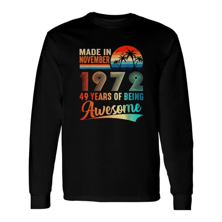 Made In November 1972 49 Years Of Being Awesome Vintage Long Sleeve T-Shirt