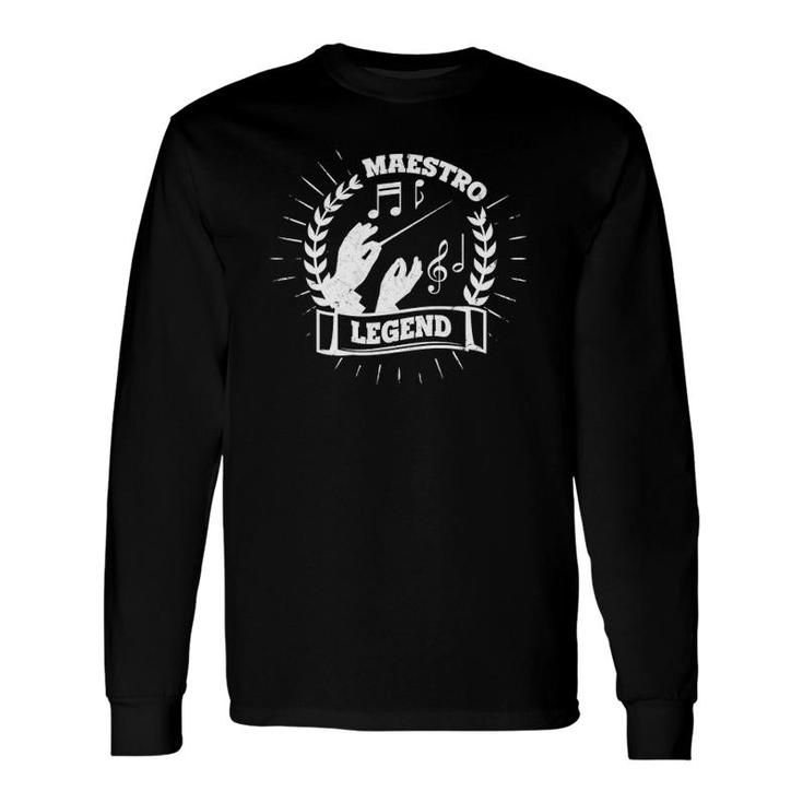 Maestro Conductor Conducting Legend Orchestra Composer Long Sleeve T-Shirt T-Shirt