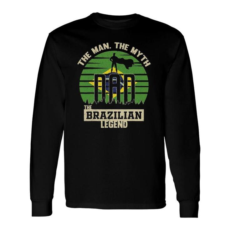 The Man The Myth The Brazilian Legend Dad Long Sleeve T-Shirt T-Shirt