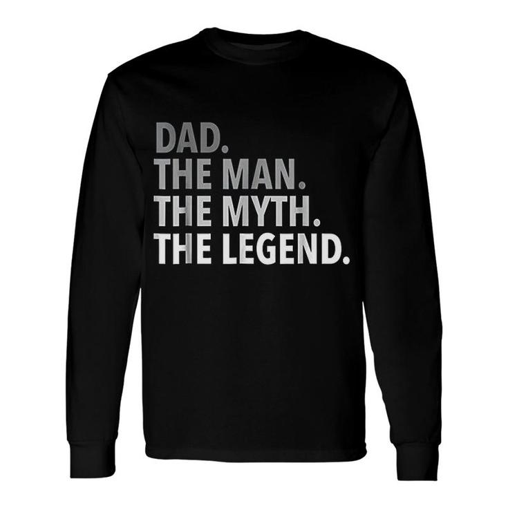 The Man The Myth The Legend Dad Long Sleeve T-Shirt T-Shirt