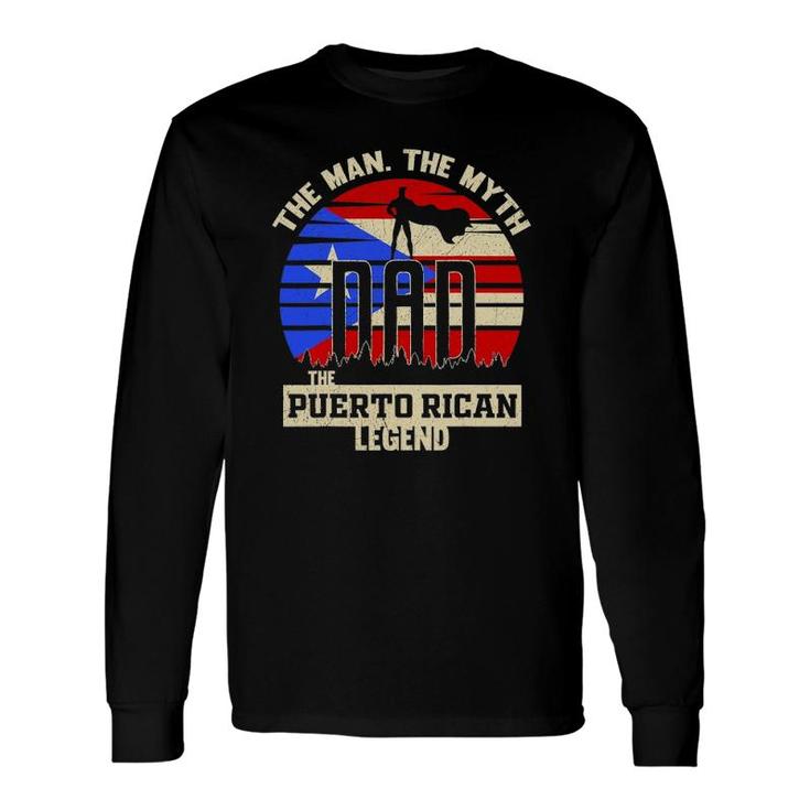 The Man The Myth The Puerto Rican Legend Dad Long Sleeve T-Shirt T-Shirt