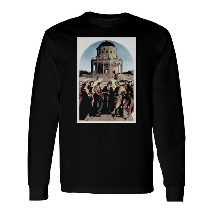 The Marriage Of The Virgin 1504 Long Sleeve T-Shirt T-Shirt