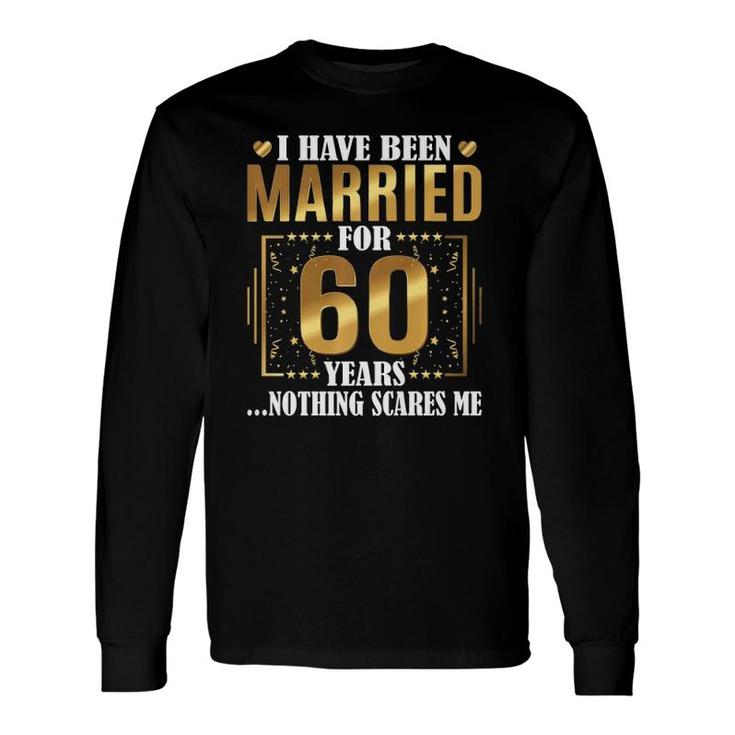 I Have Been Married For 60 Years 60Th Wedding Anniversary Premium Long Sleeve T-Shirt T-Shirt