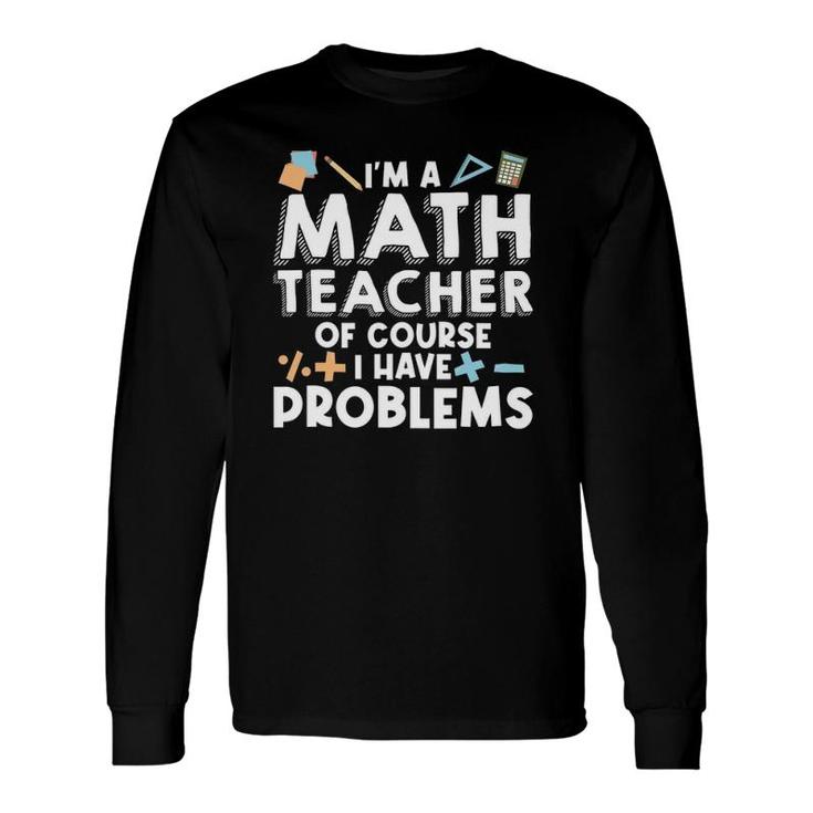 Math Teacher Art Statistics Algebra Mathematics Long Sleeve T-Shirt T-Shirt