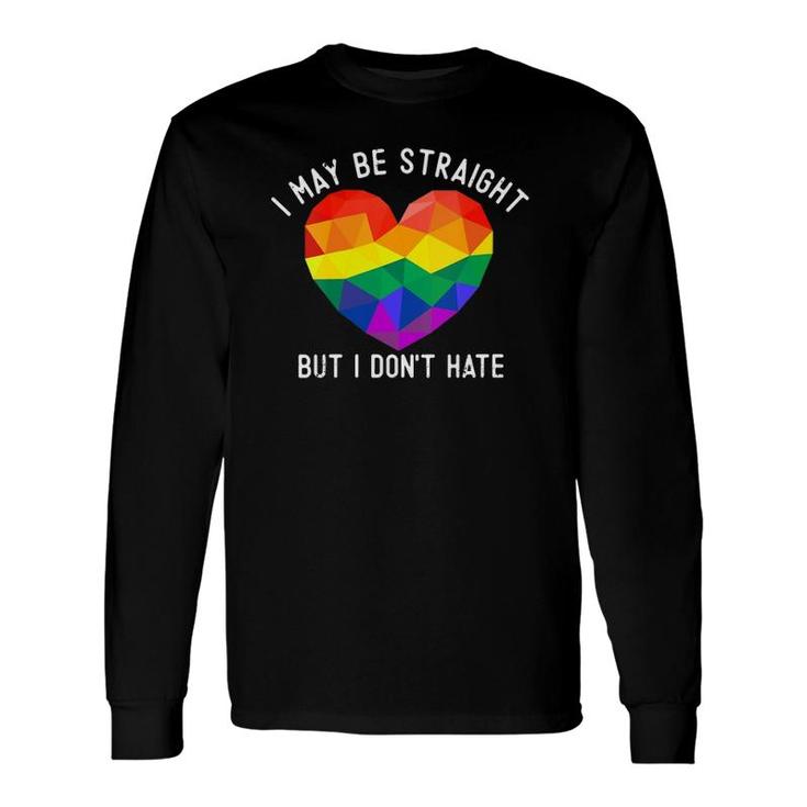 I May Be Straight But I Don't Hate Support Gay Pride Lgbt V-Neck Long Sleeve T-Shirt T-Shirt