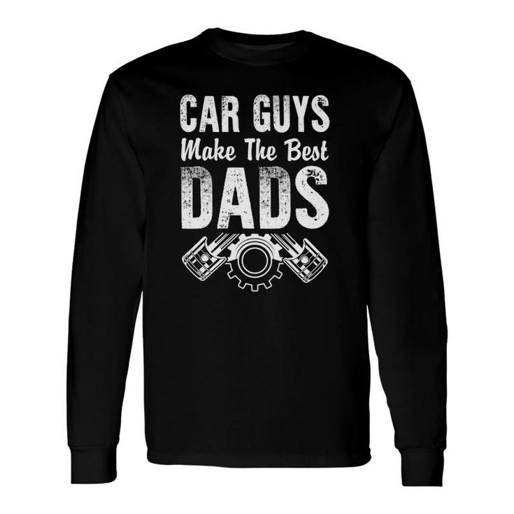 Mechanic Car Lover Car Guys Make The Best Dads Long Sleeve T-Shirt T-Shirt