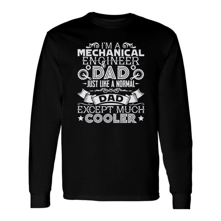 Mechanical Engineer Dad Long Sleeve T-Shirt T-Shirt