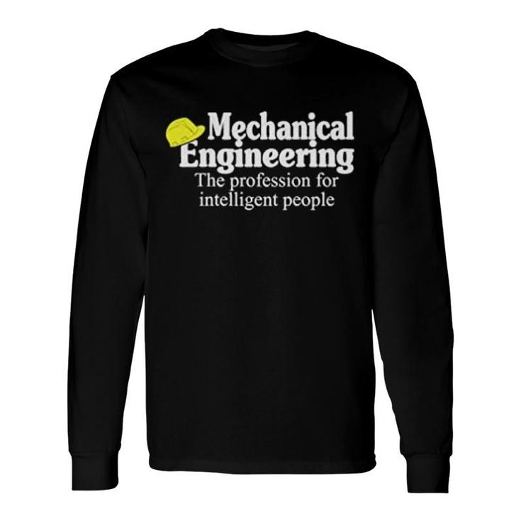 Mechanical Engineering The Profession Intelligent Long Sleeve T-Shirt