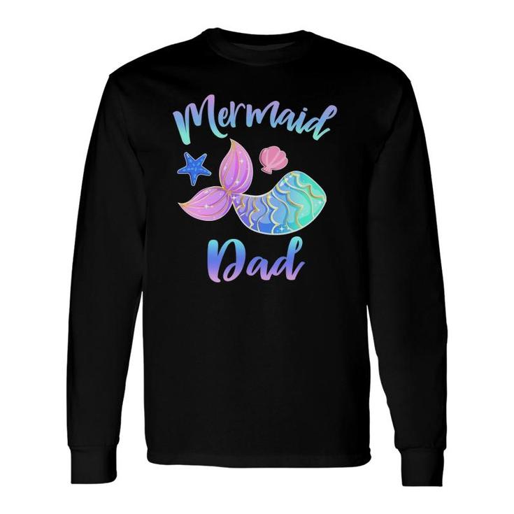 Mermaid Dad Squad For Dad Fathers Long Sleeve T-Shirt T-Shirt