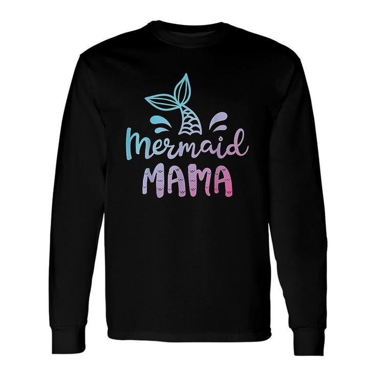 Mermaid Mama Women Mom Mommy Matching Birthday T-Shirt Long Sleeve T-Shirt