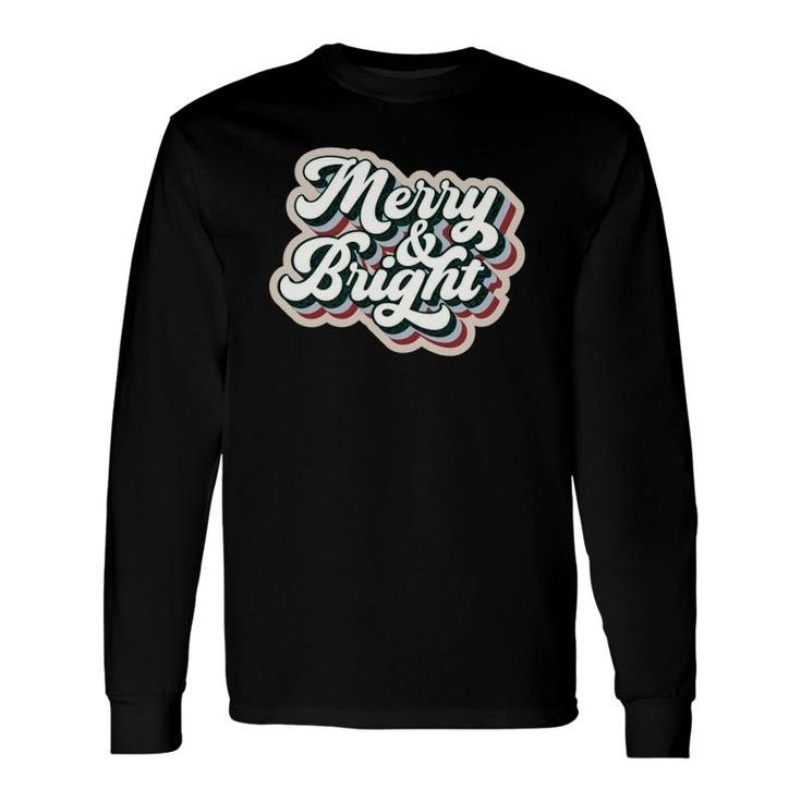 Merry And Bright Amazing Xmas Christmas Long Sleeve T-Shirt T-Shirt