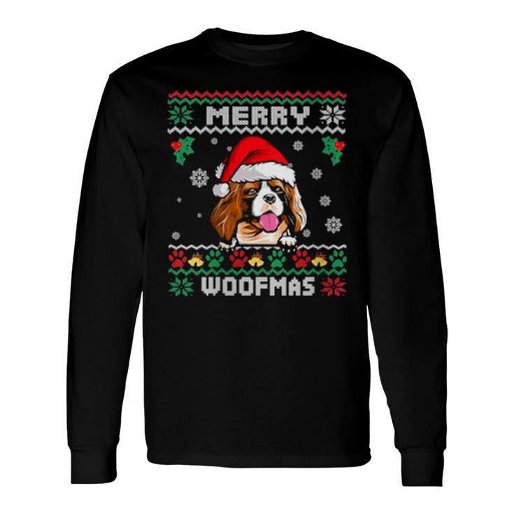 Merry Woofmas Cavalier Dog Ugly Christmas Xmas Long Sleeve T-Shirt
