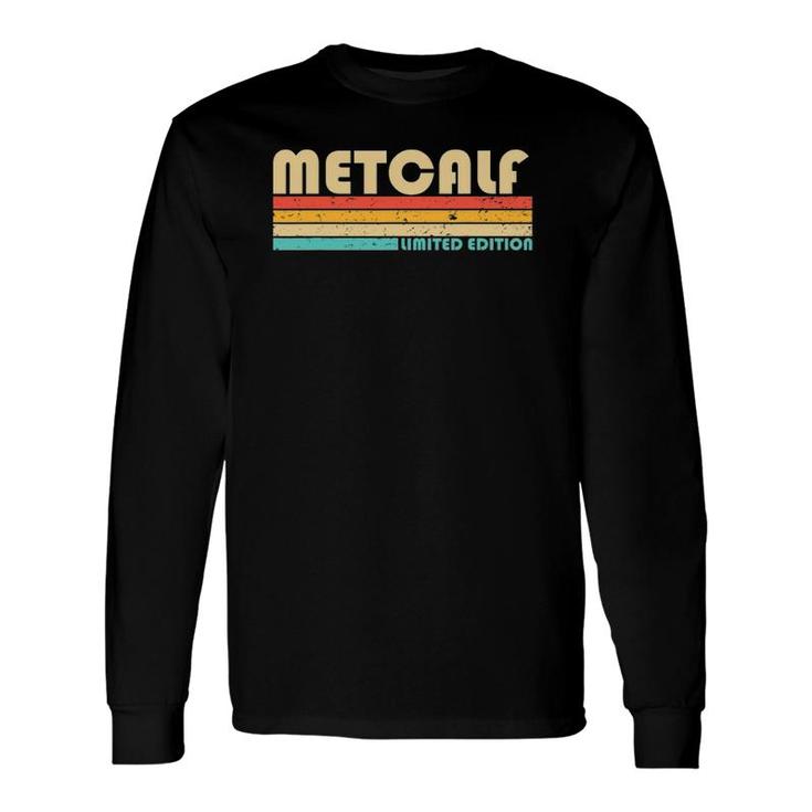 Metcalf Surname Retro Vintage 80S 90S Long Sleeve T-Shirt T-Shirt