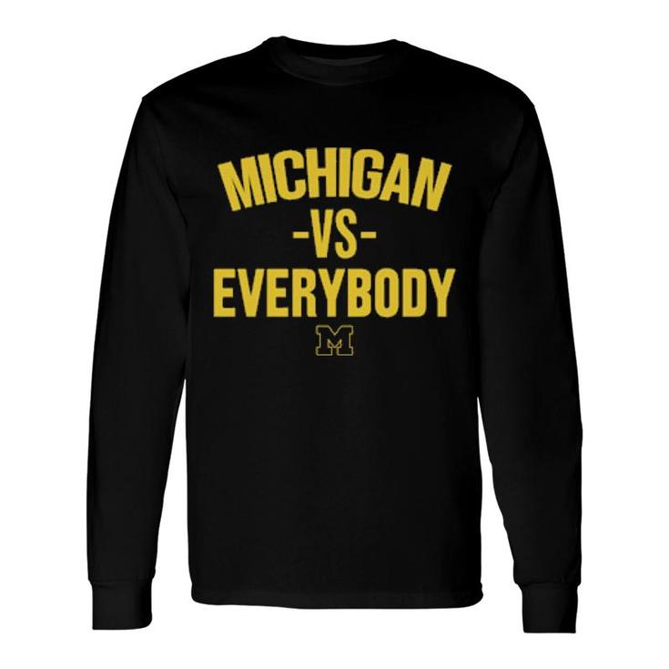 Michigan Vs Everybody Long Sleeve T-Shirt T-Shirt