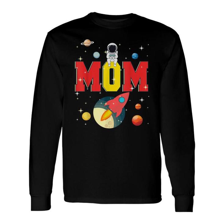 Mom Birthday Space Astronaut Lover Long Sleeve T-Shirt