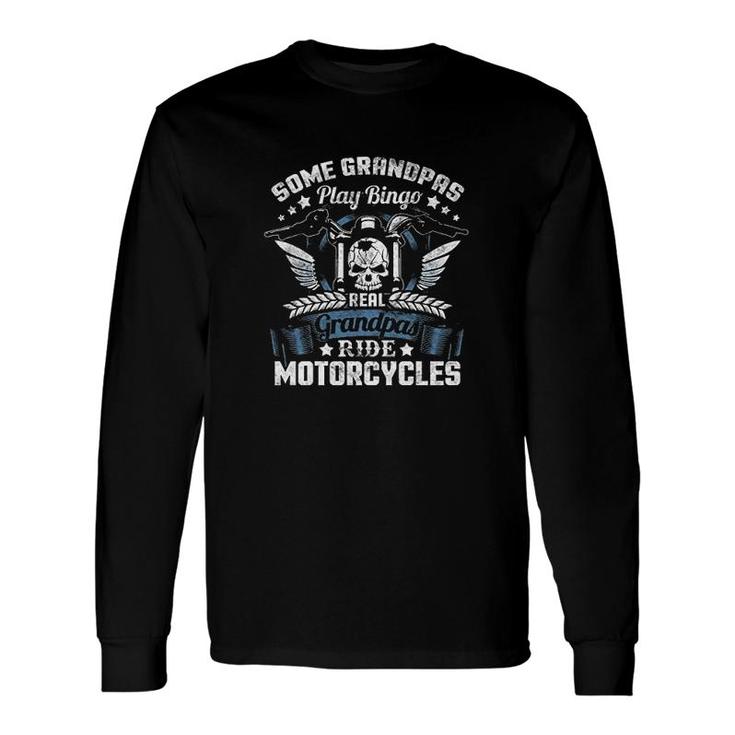 Motorcycle Real Grandpas Ride Long Sleeve T-Shirt
