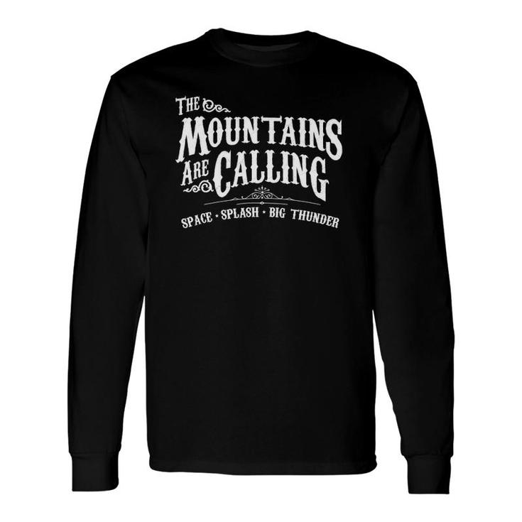 Mountains Are Calling Space Splash Big Thunder Theme Park Long Sleeve T-Shirt T-Shirt