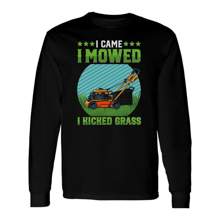 I Came I Mowed I Kicked Grass Riding Mower Mowing Dad Long Sleeve T-Shirt T-Shirt