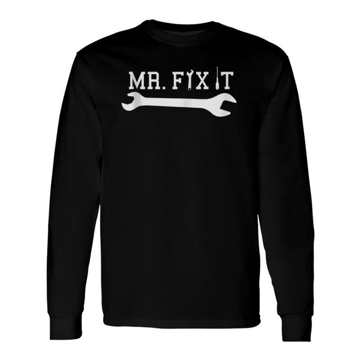 Mr Fix It Handyman Dad Mechanic Father's Day Tank Top Long Sleeve T-Shirt T-Shirt