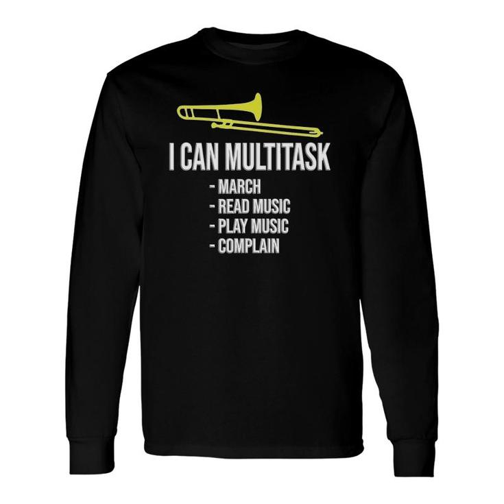 I Can Multitask Marching Band Trombone Long Sleeve T-Shirt T-Shirt