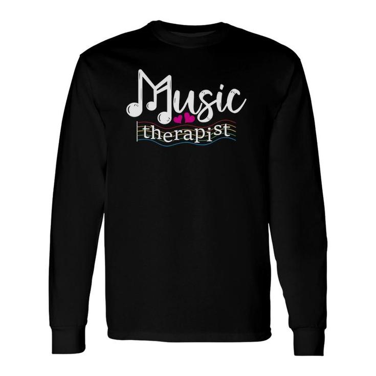 Music Therapist Musical Therapy Music Teacher Long Sleeve T-Shirt T-Shirt